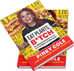 Eat Plants B*tch book by Pinky Cole